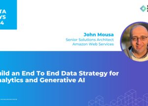 Build an End to End Data Strategy for Analytics and Generative AI by John Mousa
