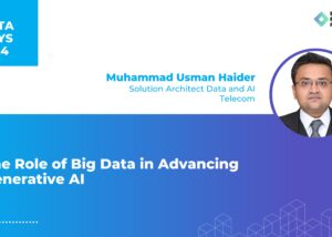 The Role of Big Data in Advancing Generative AI by Muhammad Usman Haider